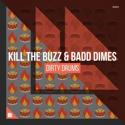 Badd DimesKill The BuzzDirty Drums (Extended Mix)