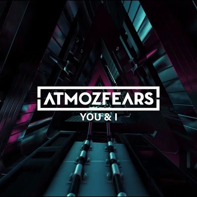 AtmozfearsYou & I