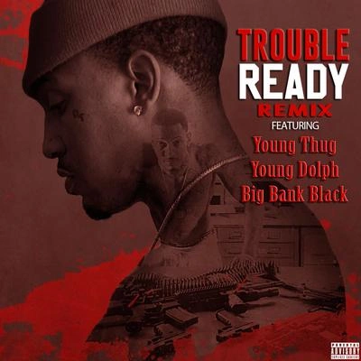 TroubleYoung ThugReady (Remix)