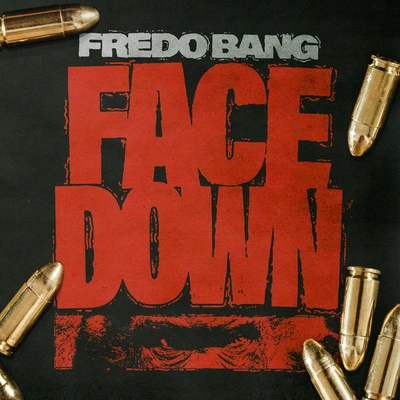 Fredo BangFace Down