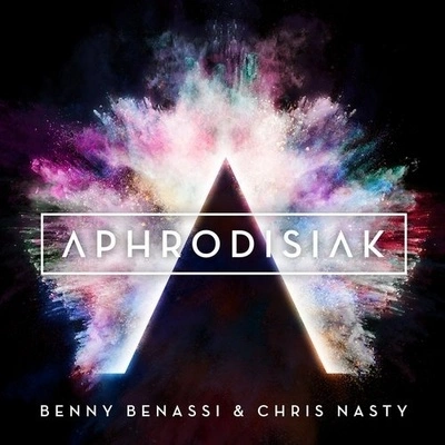 Chris NastyBenny BenassiAphrodisiak (Extended Edit)