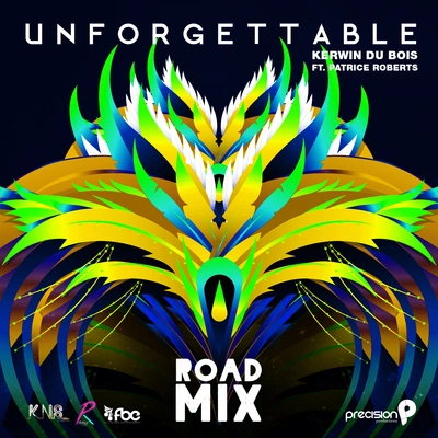 Patrice RobertsKerwin Du Boisunforgettable (Soc A 2016 Trinidad and Tobago carnival) (precision road mix)