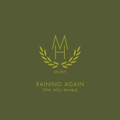 MobyRaining Again (MHC Extended Dub)