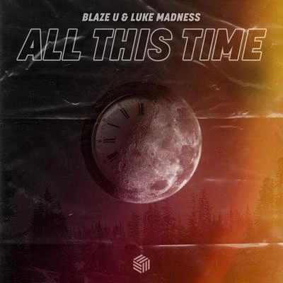 Blaze ULuke Madnessall this time