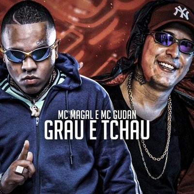 Mc MagalGrau e Tchau