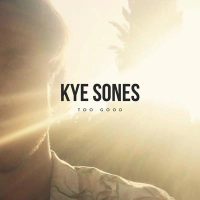 Kye SonesToo Good (Live)