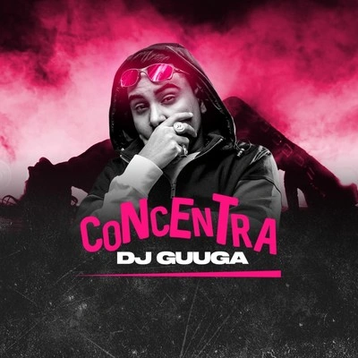 Dj GuugaConcentra