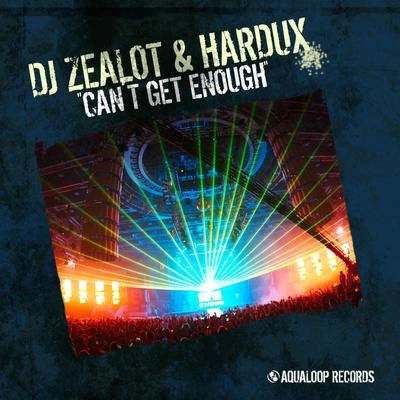 DJ ZealotHarduxCan't Get Enough (Bigroom Mix)