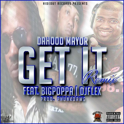 Big PoppaGet It (Remix) [feat. Big Poppa, DJ Flex & Phunkdawg]