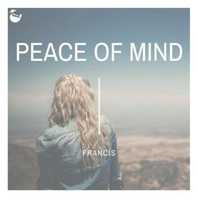 FrancisPeace Of Mind