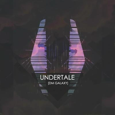 DM GalaxyUndertale