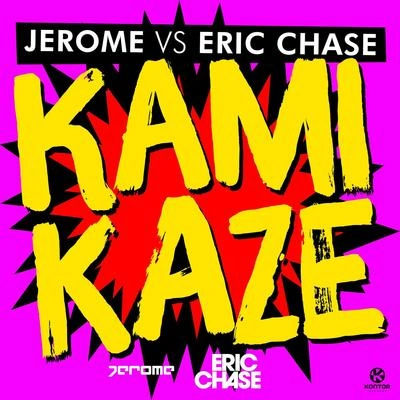 JeromeEric ChaseKamikaze (Radio Edit)