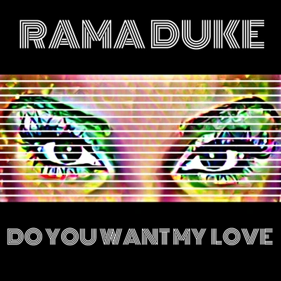 Rama DukeDo You Want My Love (Vocal Version)