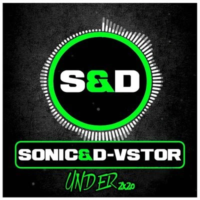 SonicD-VstorUnder 2K20 (Sonic & D-Vstor Remix)