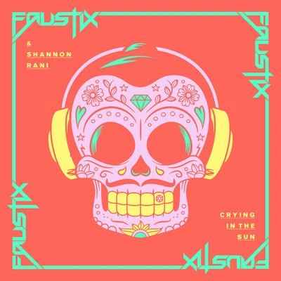 FaustixCrying In The Sun (FiveK Remix)