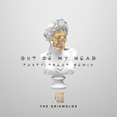 The GriswoldsOut Of My Head (TastyTreat Remix)