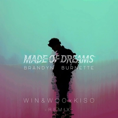 Win & WooMade of Dreams (Win & Woo X Kiso Remix)