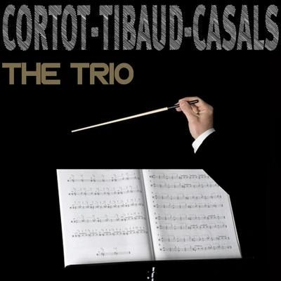 Alfred CortotJacques TibaudPablo Casalstrio for violin, cello and piano no. 1 in D major op. 63: IV MIT Fe u兒