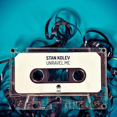 Stan KolevUnravel Me (Köschk Tech Mix)