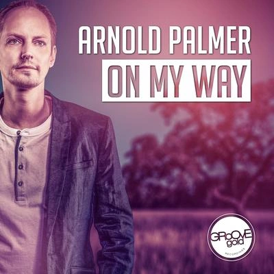 Arnold PalmerOn My Way (Original Dub Mix Edit)