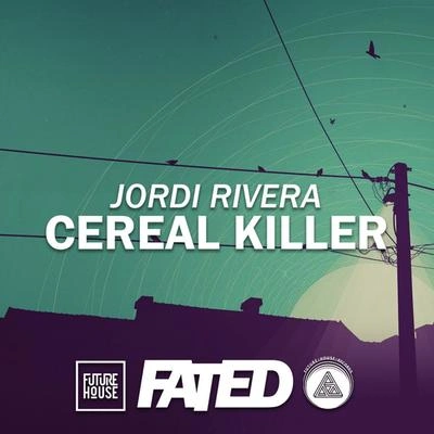 Jordi RiveraCereal Killer ((Original Mix))