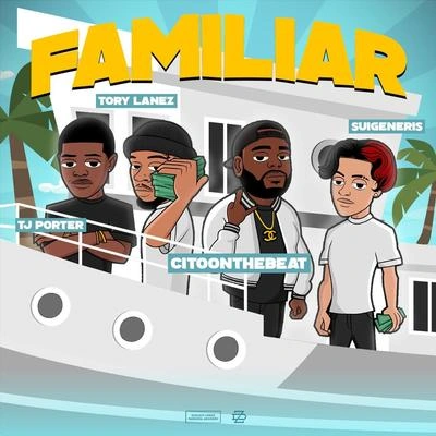 Tory LanezFamiliar (feat. Suigeneris, TJ Porter & Tory Lanez)