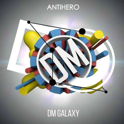 DM Galaxyantihero (original mix) (antihero (original mix))