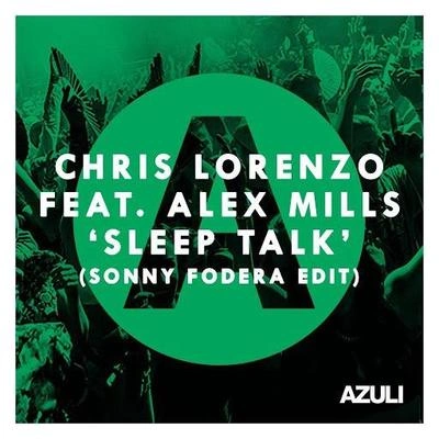 Chris LorenzoSleep Talk (Sonny Fodera Edit)