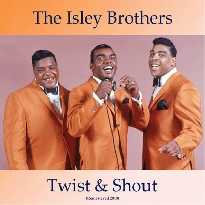 The Isley BrothersTwist And Shout (Remastered 2018)