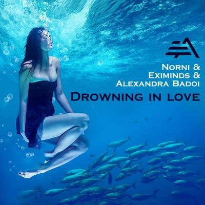 NorniAlexandra BadoiEximindsdrowning in love (original mix)