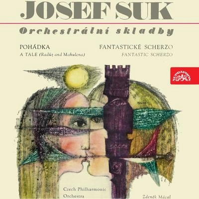 Josef SukFairy Tale, Op. 16: I. About the Faithful Love of Radúz and Mahulena and Their Sorrows - Adagio, ma non troppo