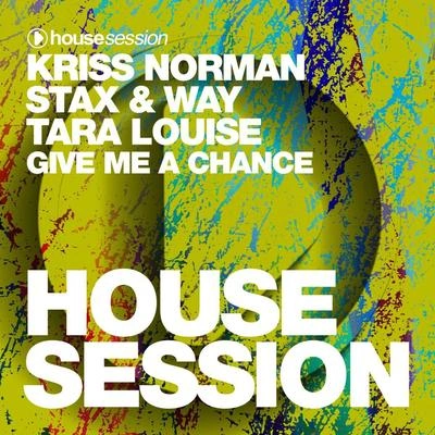 Tara LouiseKriss NormanGive Me a Chance (Francesco Gomez Remix)