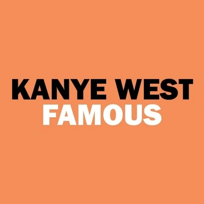 Kanye WestFamous