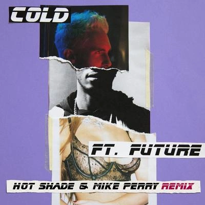 FutureMike PerryMaroon 5Hot ShadeCold (Hot Shade & Mike Perry Remix)