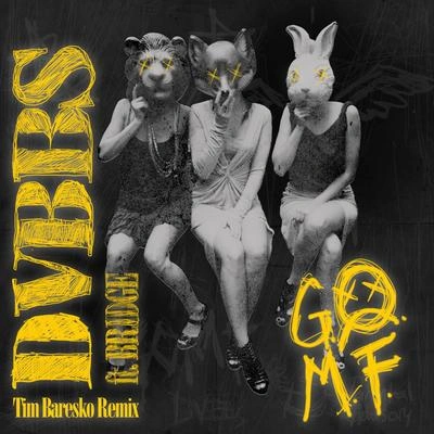 DVBBSGOMF (Tim Baresko Remix)