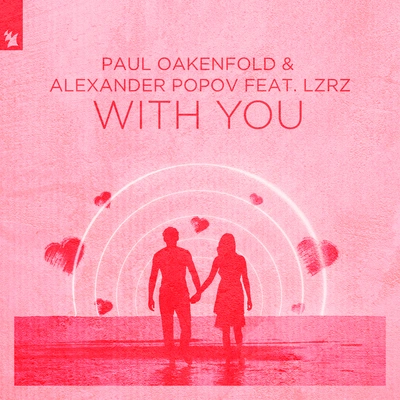 LZRZPaul OakenfoldAlexander PopovWith You (Extended Club Mix)