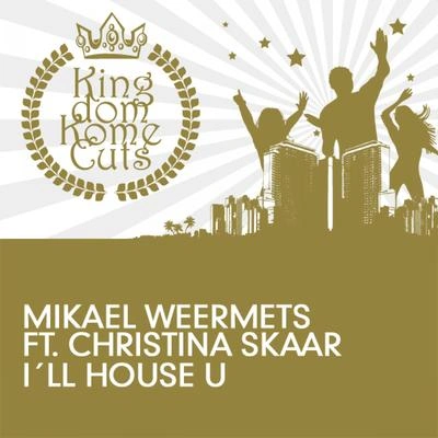 Mikael WeermetsI'll House U (Radio Edit)