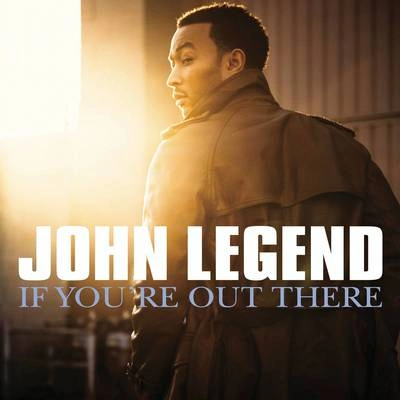 John LegendIf You're Out There (Album Version)