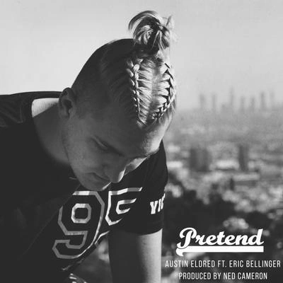 Eric BellingerAustin EldredPretend (Feat. Eric Bellinger)