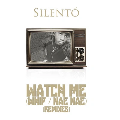 SilentoWatch Me (WhipNae Nae) [Richard Vission RemixRadio Edit]