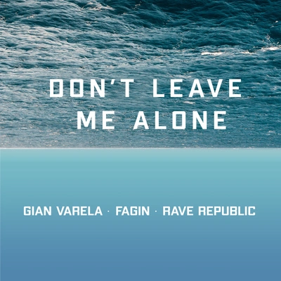 Gian VarelaDon't Leave Me Alone