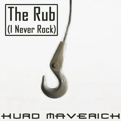 Kurd MaverickThe Rub (I Never Rock) (Radio Edit)