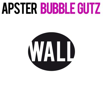 ApsterBubble Gutz