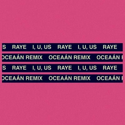 RayeI, U, Us (Oceaán Remix)