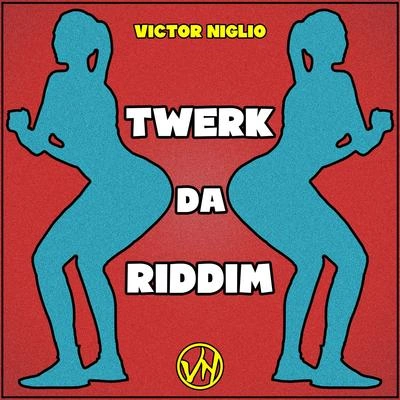 Victor NiglioTwerk Da Riddim