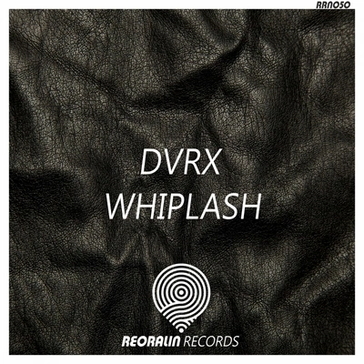 DVRXwhiplash (original mix)