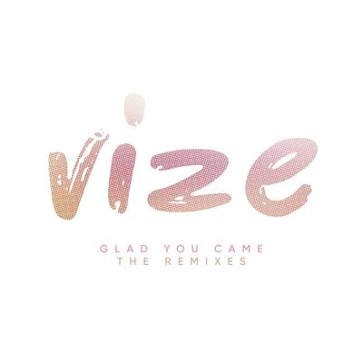 VIZEGlad You Came (Sini Remix)