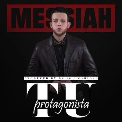 MessiahTu Protagonista