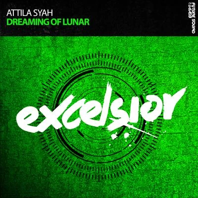 Attila SyahDreaming Of Lunar (Extended Mix)