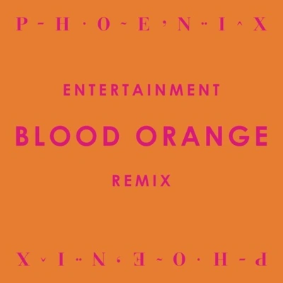 Phoenixentertainment (blood orange remix)